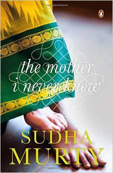 SUDHA MURTY : THE MOTHER I NEVER KNEW - Kool Skool The Bookstore