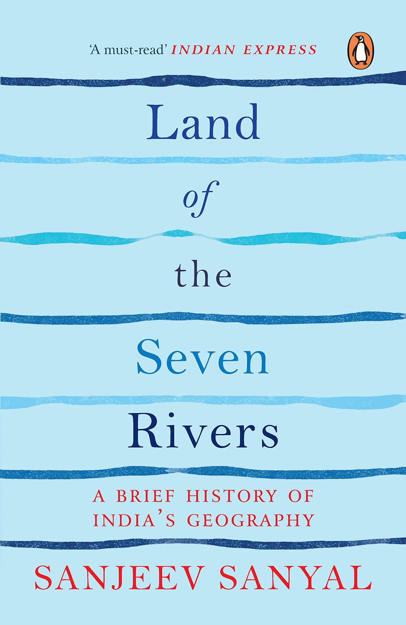 Land of the Seven Rivers: A Brief History of India's Geography - Paperback