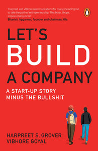 Let's Build A Company: A Start-up Story Minus the Bullshit - Paperback