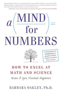 A Mind for Numbers: How to Excel at Math and Science (Even If You Flunked Algebra) - Kool Skool The Bookstore