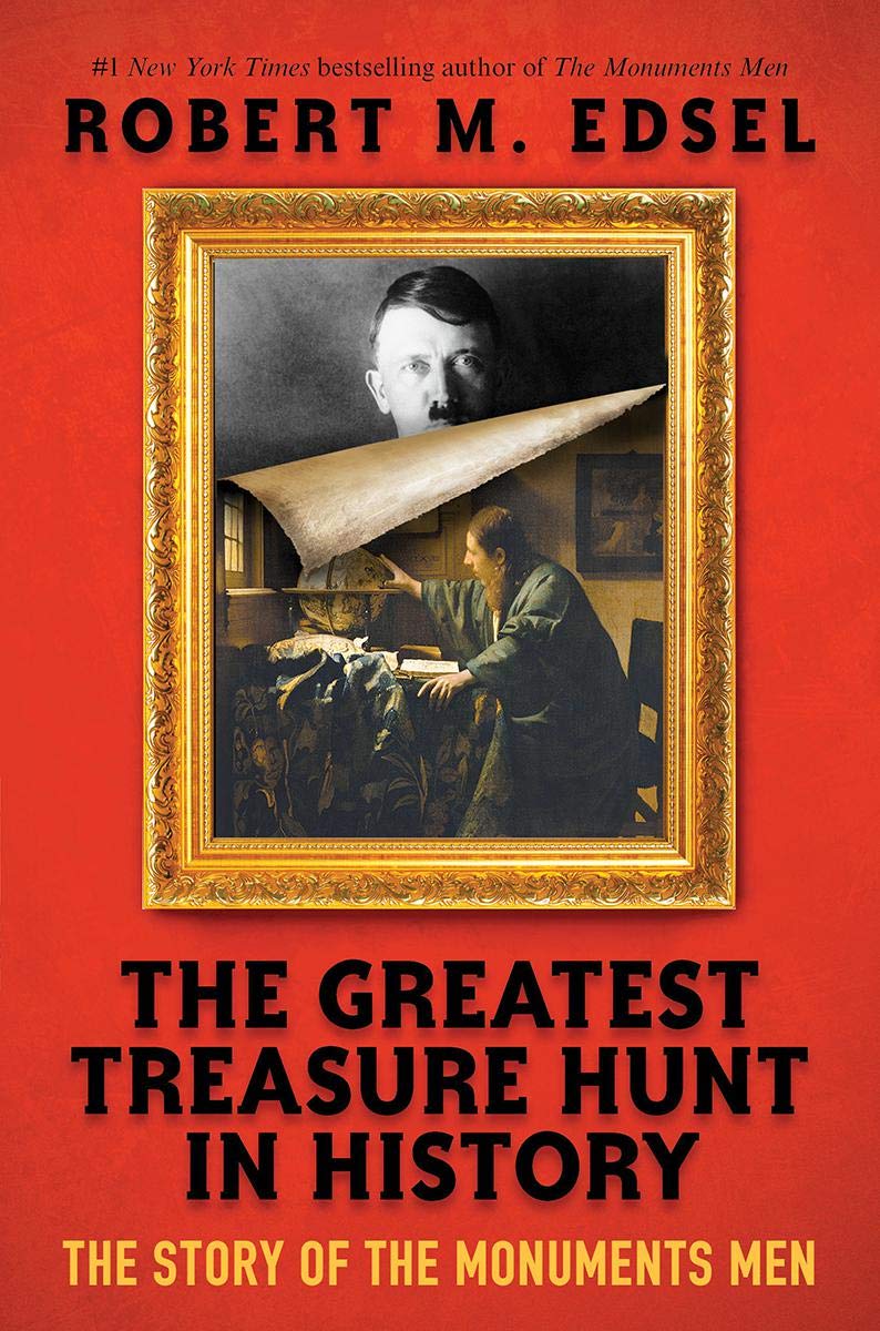 The Greatest Treasure Hunt in History : The Story of the Monuments Men - Hardback
