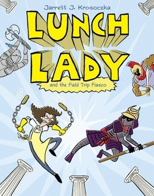 Lunch Lady #06 : And the Trip Fiasco - Kool Skool The Bookstore
