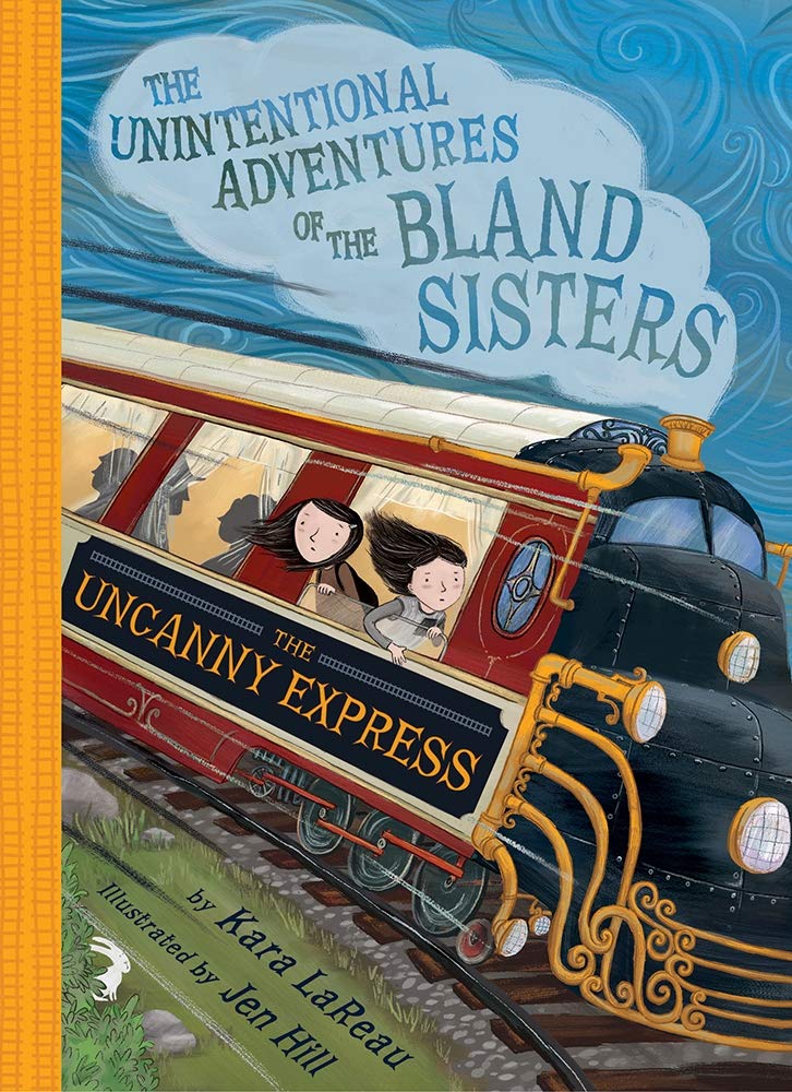 The Unintentional Adventures of the Bland Sisters #2 : The Uncanny Express - Paperback