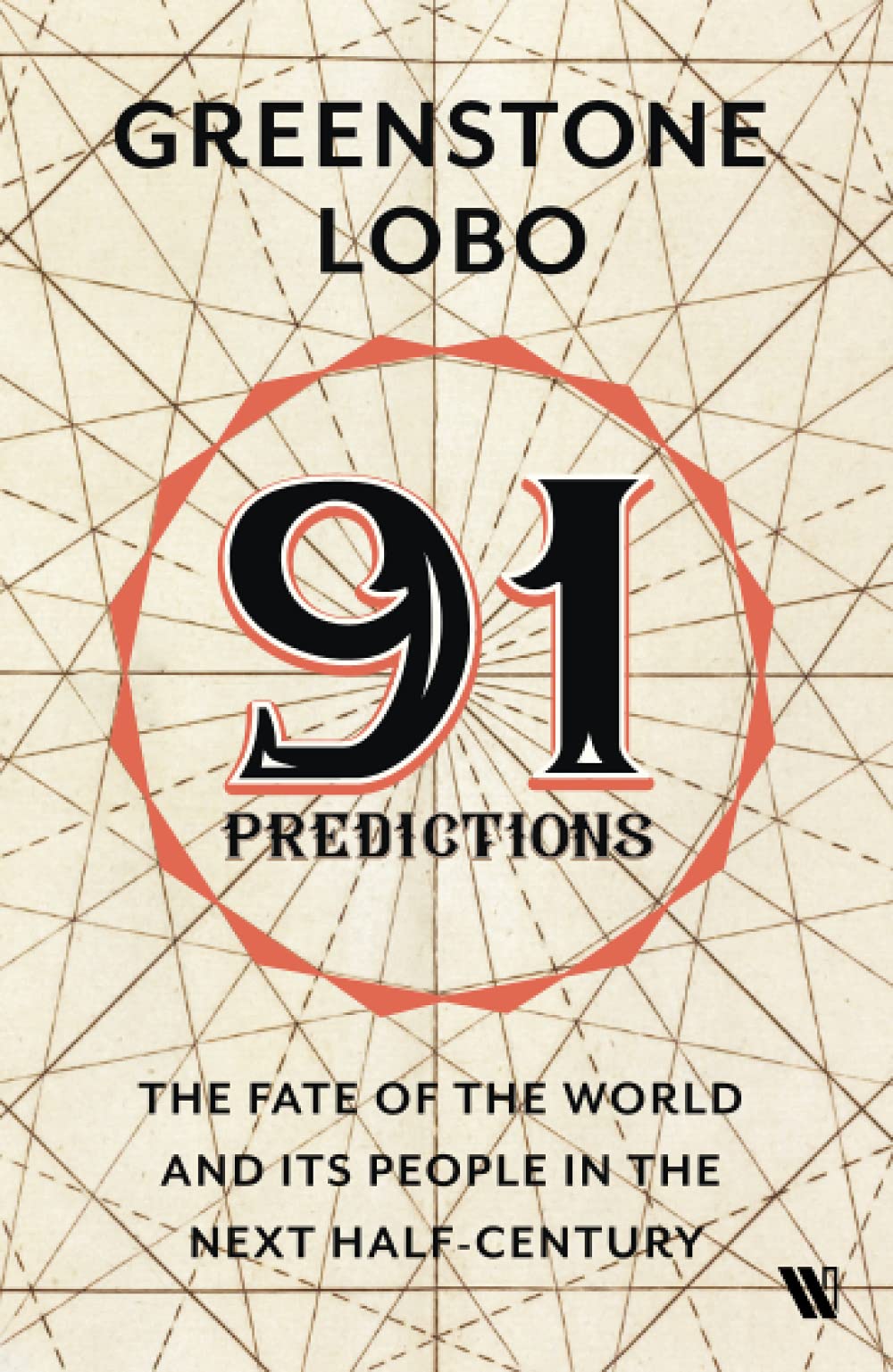 91 Predictions: The Fate of the World and Its People in the Next Half Century - Paperback