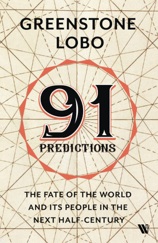 91 Predictions: The Fate of the World and Its People in the Next Half Century - Paperback