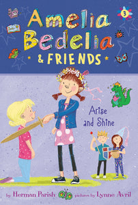 Amelia Bedelia & Friends #3: Amelia Bedelia & Friends Arise and Shine - Paperback