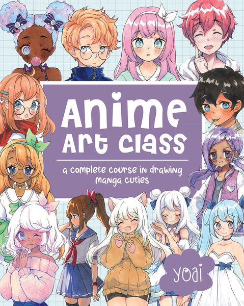 Anime Art Class : A Complete Course in Drawing Manga Cuties - Paperback