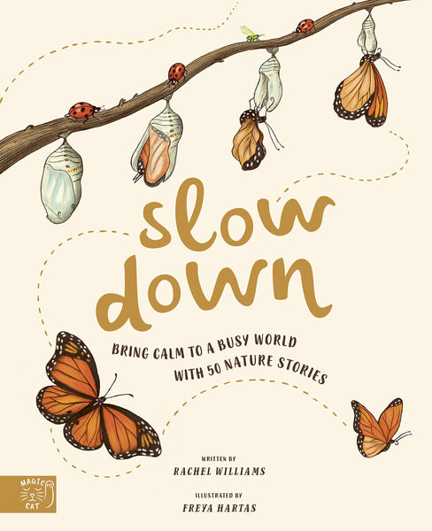 Slow Down: Bring Calm to a Busy World with 50 Nature Stories - Hardback