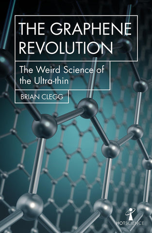 The Graphene Revolution : The weird science of the ultra-thin (Hot Science) - Paperback