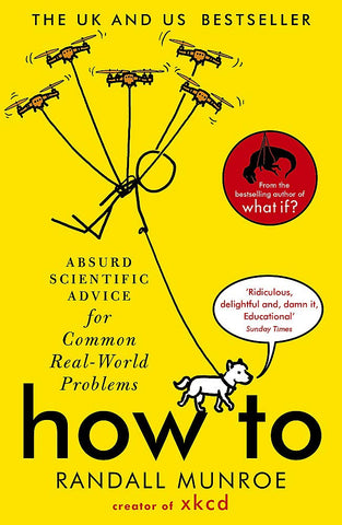 How To: Absurd Scientific Advice for Common Real-World Problems - Paperback