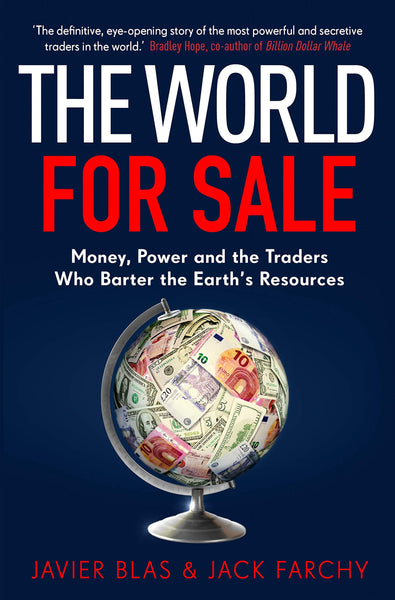 The World for Sale: Money, Power and the Traders Who Barter the Earth’s Resources - Paperback