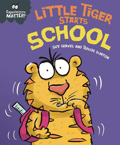 Experiences Matter : Little Tiger Starts School - Paperback