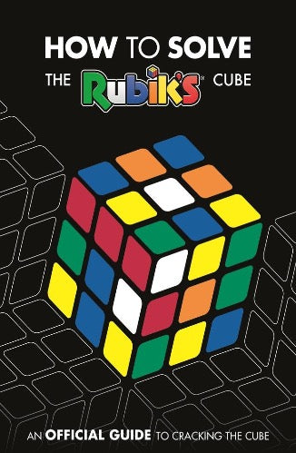 How to Solve The Rubik's Cube : An Official Guide to Cracking the Cube - Kool Skool The Bookstore