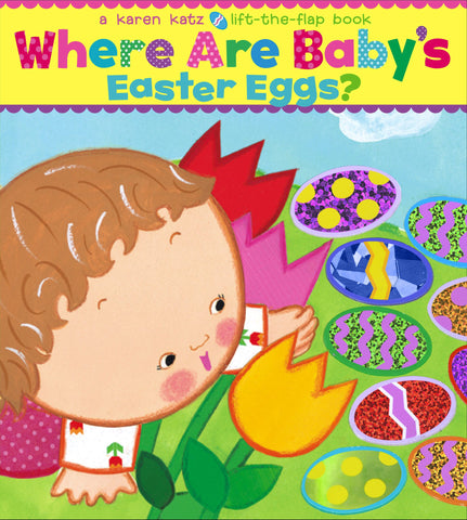 Where Are Baby's Easter Eggs? : A Lift-the-Flap Book - Board Book