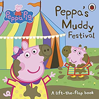 Peppa Pig : Peppa's Muddy Festival (A Lift-the-Flap Book) - Kool Skool The Bookstore