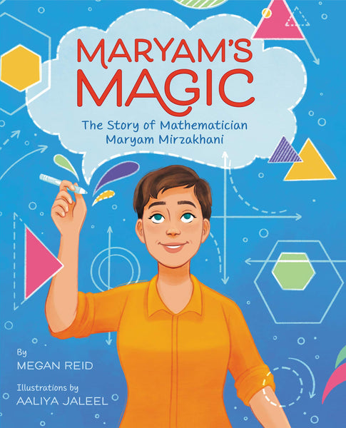 Maryam’s Magic : The Story of Mathematician Maryam Mirzakhani - Hardback
