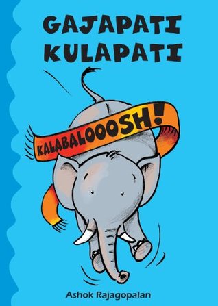 Gajapati Kulapati Kalabalooosh! (English) - Paperback