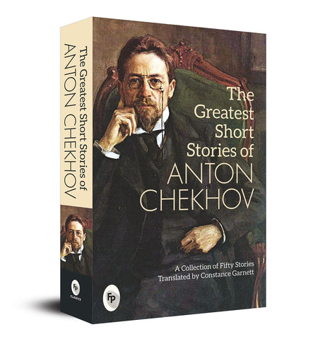 The Greatest Short Stories of Anton Chekhov : A Collection Of Fifty Stories - Paperback