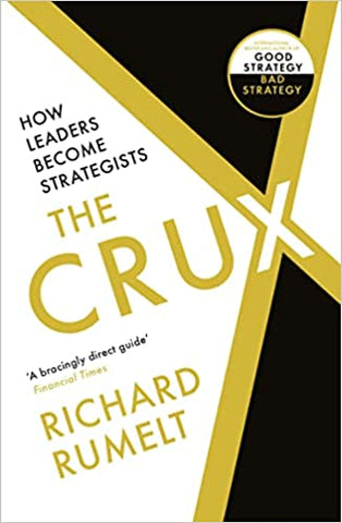 The Crux: How Leaders Become Strategists (Pb) - Paperback