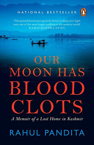 Our Moon Has Blood Clots: A Memoir of a Lost Home in Kashmir - Paperback