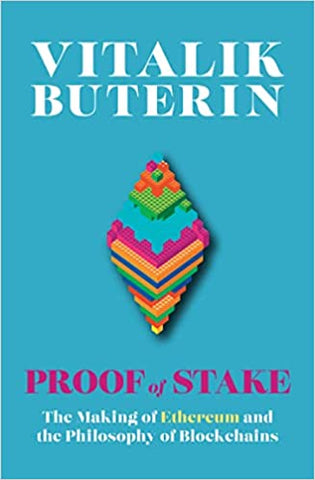 Proof Of Stake: The Making Of Ethereum And The Philosophy Of Blockchains - Paperback