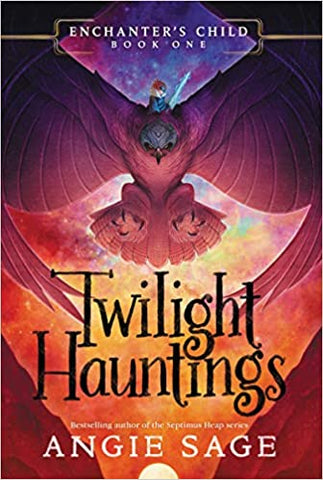 Enchanter’s Child, Book One: Twilight Hauntings - Paperback