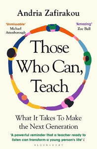 Those Who Can, Teach : What It Takes To Make the Next Generation - Paperback