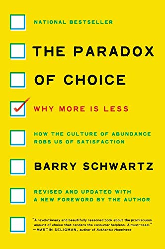 The Paradox of Choice : Why More Is Less - Paperback