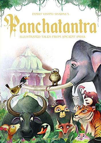 Pandit Vishnu Sharma's Panchatantra: Illustrated Tales From Ancient India - Hardback