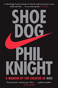 Shoe Dog: A Memoir by the Creator of Nike - Kool Skool The Bookstore