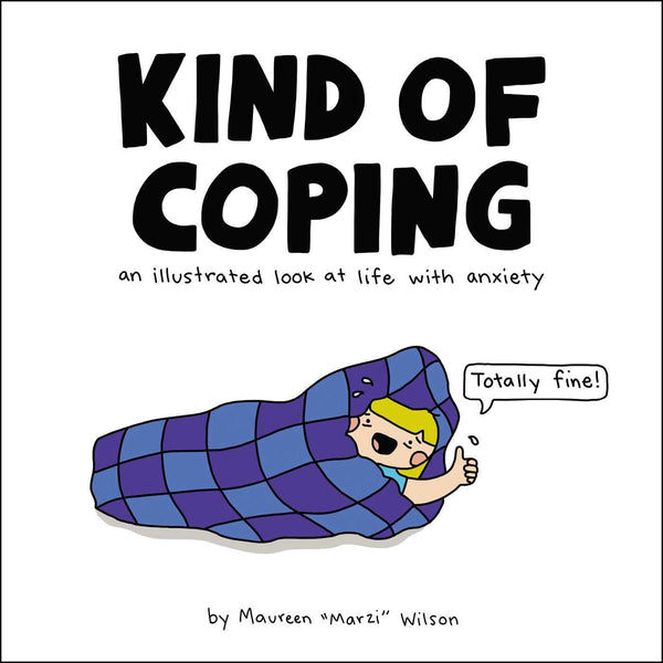 Kind of Coping: An Illustrated Look at Life with Anxiety - Hardback