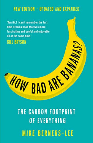 How Bad Are Bananas?: The carbon footprint of everything - Paperback