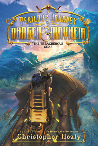 A Perilous Journey of Danger and Mayhem #2: The Treacherous Seas - Paperback