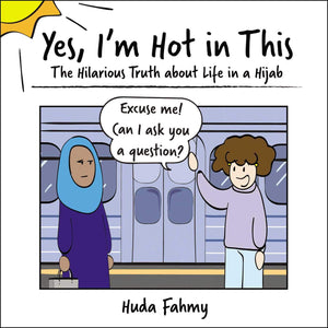 Yes, I'm Hot in This: The Hilarious Truth About Life in a Hijab - Hardback