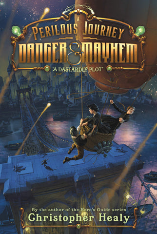 A Perilous Journey of Danger and Mayhem #1: A Dastardly Plot - Paperback