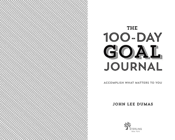 The 100-Day Goal Journal: Accomplish What Matters to You - Hardback