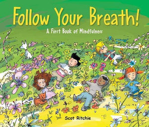 Follow Your Breath!: A First Book of Mindfulness