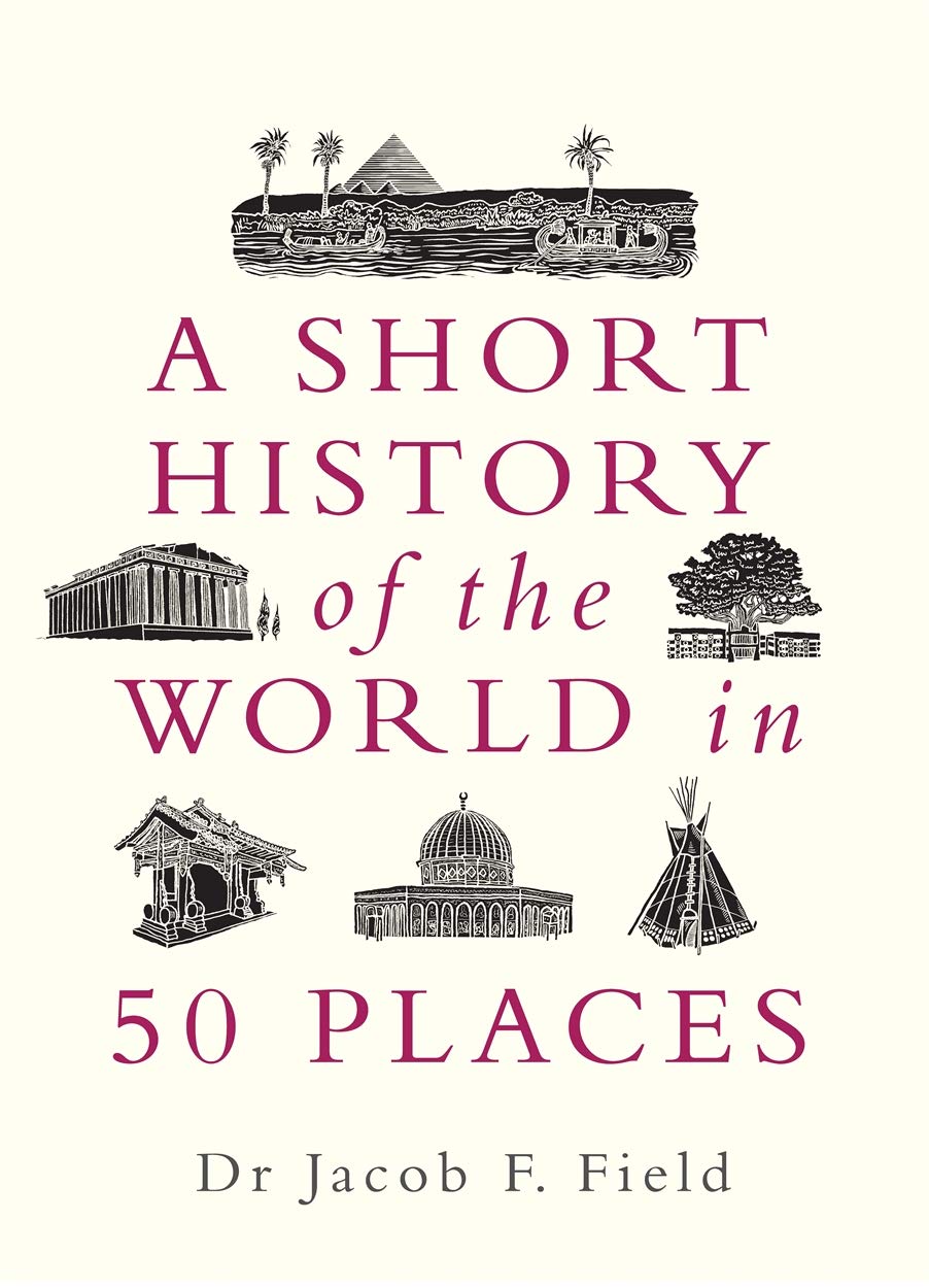 A Short History of the World in 50 Places - Paperback