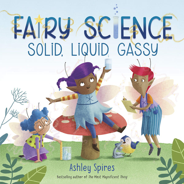 Solid, Liquid, Gassy! (A Fairy Science Story) - Hardback