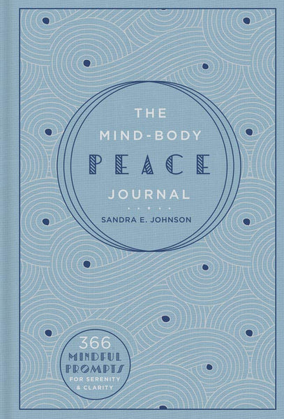 The Mind-Body Peace Journal:366 Mindful - Hardback