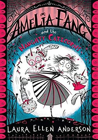 Amelia Fang #6 : Amelia Fang and the Naughty Caticorns - Kool Skool The Bookstore