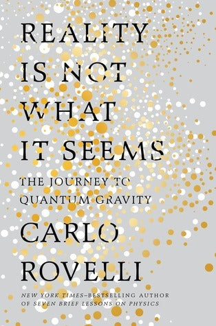 Reality is Not What it Seems : The Journey to Quantum Gravity - Paperback