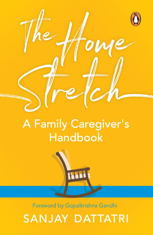 The Home Stretch : A Family Caregiver’s Handbook - Paperback