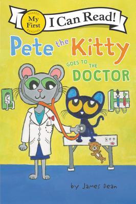 My First I Can Read : Pete the Kitty Goes to the Doctor - Paperback