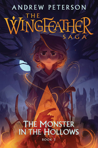 The Wingfeather Saga #3 : The Monster in the Hollows  - Hardback