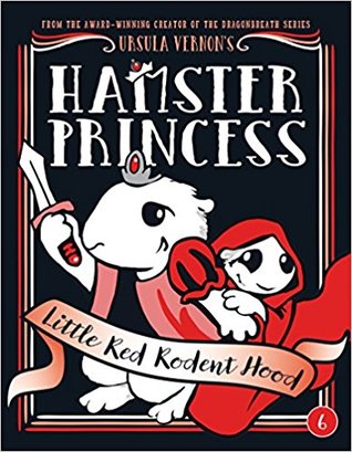 Hamster Princess#6: Little Red Rodent Hood - Hardback