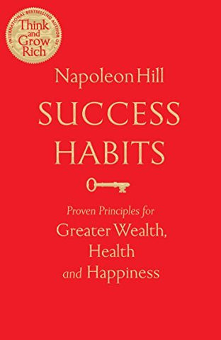Success Habits : Proven Principles for Greater Wealth, Health, and Happiness - Paperback