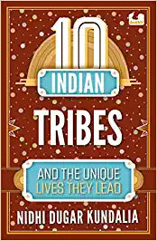10 Indian Tribes and the Unique Lives They Lead - Paperback