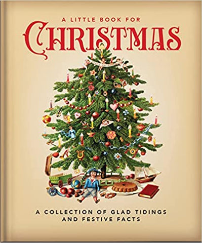 A Little Book For Christmas: A Celebration Of The Most Wonderful Time Of The Year (The Little Book Of ) - Hardback