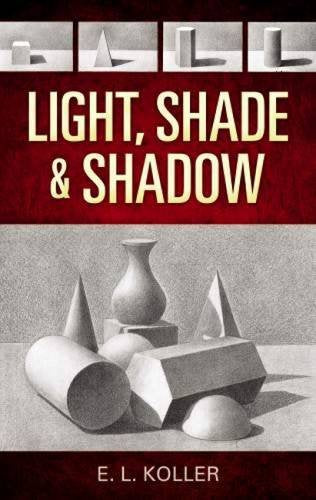 Light, Shade and Shadow (Dover Art Instruction) - Paperback